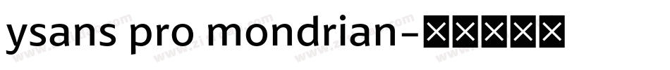 ysans pro mondrian字体转换